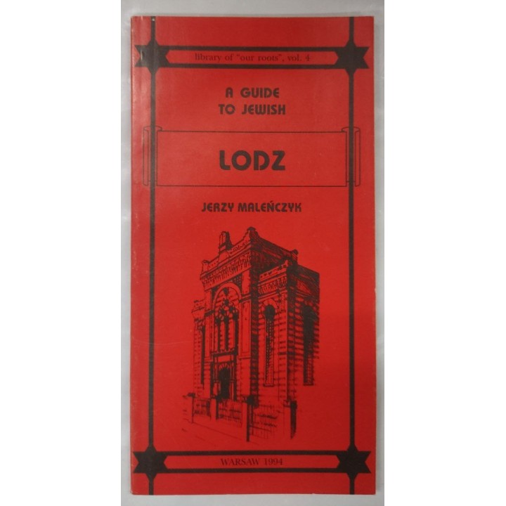 A Guide to Jewish Lodz. Library of our roots, vol 4